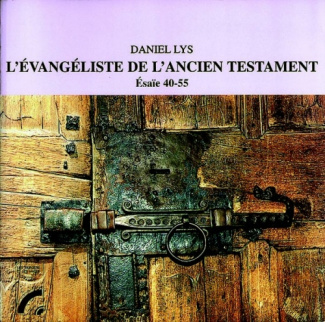 L'évangéliste de l'Ancien Testament. Esaïe 40-55