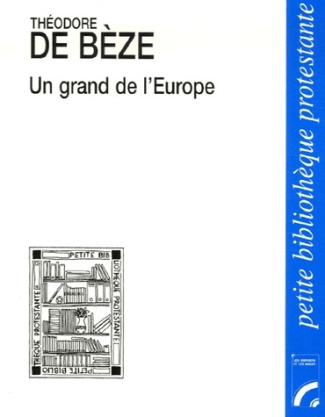 Un grand de l'Europe. Vézelay 1519 - Genève 1605