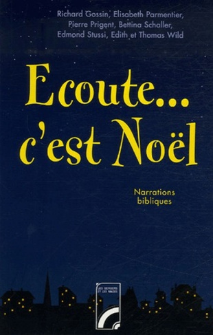 Ecoute...c'est Noël ! Essais de narrations bibliques
