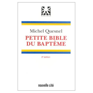 PETITE BIBLE DU BAPTEME. 4ème édition