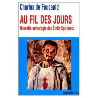 Au fil des jours. Nouvelle anthologie des écrits spirituels