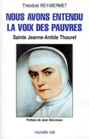 Nous avons entendu la voix des pauvres. Sainte Jeanne-Antide Thouret, 1765-1826