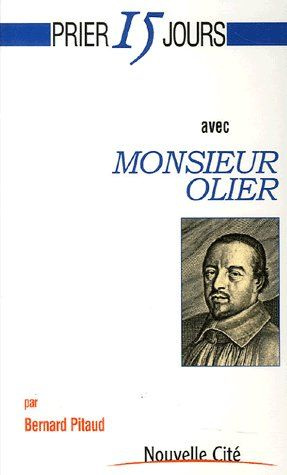 Prier 15 jours avec Monsieur Olier