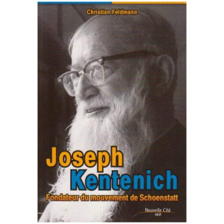 Joseph Kentenich. Fondateur du mouvement de Schoenstatt