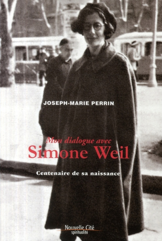 Mon dialogue avec Simone Weil