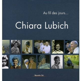 Au fil des jours. Chiara Lubich