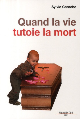 Quand la vie tutoie la mort