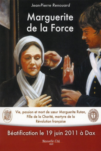 Marguerite de la Force. Vie, passion et mort de soeur Marguerite Rutan, Fille de la Charité, martyre