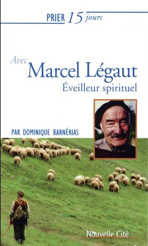 Prier 15 jours avec Marcel Légaut