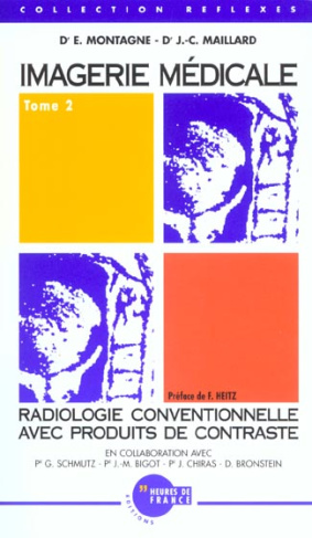 IMAGERIE MEDICALE TOME 2 IMAGERIE TRADITIONNELLE AVEC PRODUITS DE CONTRASTE.