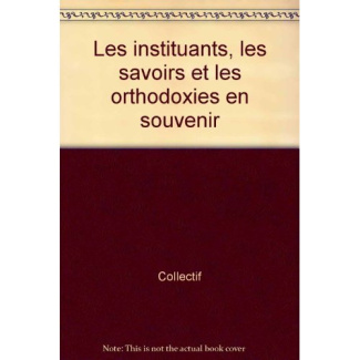 L'instituant, les savoirs et les orthodoxies. En souvenir de Marcel Montuclard