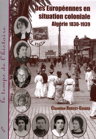 Des Européennes en situation coloniale. Algérie 1830-1939
