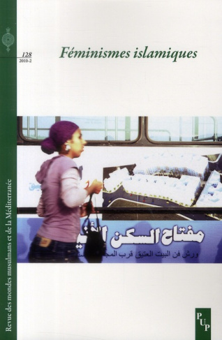 Revue des mondes musulmans et de la Méditerranée N° 128, 2010-2 : Féminismes islamiques