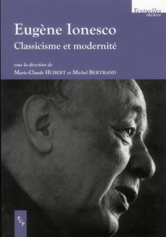 Eugène Ionesco. Classicisme et modernité