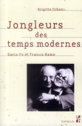 Jongleurs des temps modernes. Dario Fo et Franca Rame