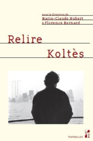 Relire Koltès