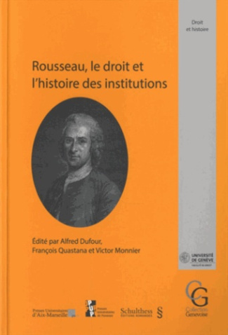 Rousseau, le droit et l'histoire des institutions. Actes du colloque international pour le tricenten