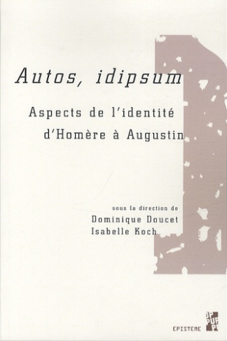Autos, idipsum. Aspects de l'identité d'Homère à Augustin