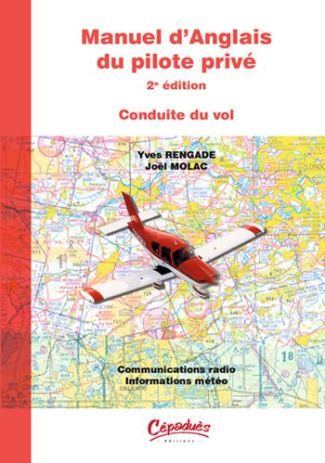 MANUEL D'ANGLAIS DU PILOTE PRIVE - CONDUITE DU VOL - 2E ED.