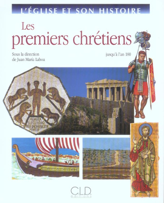 Les premiers chrétiens. Jusqu'à l'an 180
