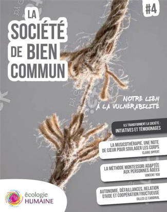 La société de bien commun. Volume 4, Puissance de la vulnérabilité
