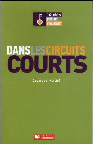 10 clés pour réussir dans les circuits courts
