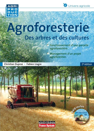 Agroforesterie. Des arbres et des cultures, 2e édition, avec 1 DVD