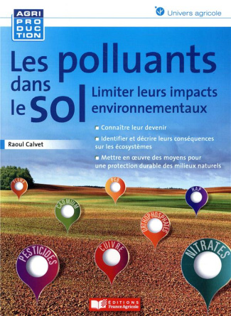 Les polluants dans le sol. Limiter leurs impacts environnementaux