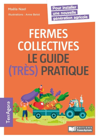 Fermes collectives. Le guide (très) pratique