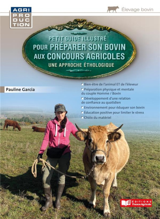 Petit guide illustré pour préparer son bovin aux concours agricoles. Une approche éthologique