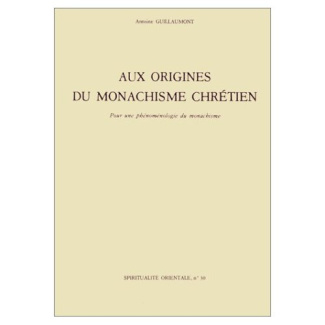 Aux origines du monachisme chrétien. Pour une phénoménologie du monachisme