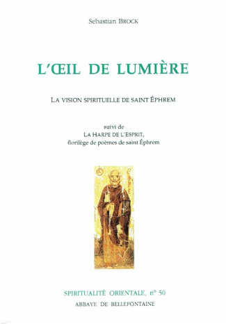 L'oeil de lumière. La vision spirituelle de saint Éphrem