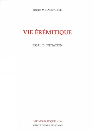 VIE EREMITIQUE. Essai d'initiation