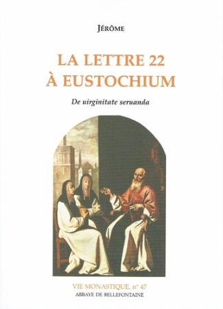 La lettre 22 à Eustochium. De uirginitate seruanda
