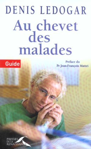 Au chevet des malades. Guide