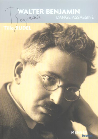 Walter Benjamin. L'ange assassiné