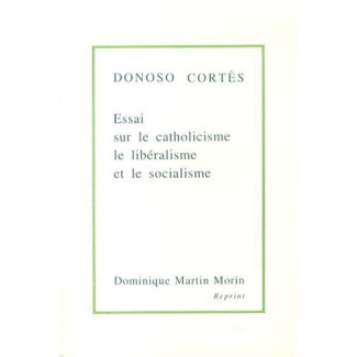 Essai sur le catholicisme, le libéralisme et le socialisme