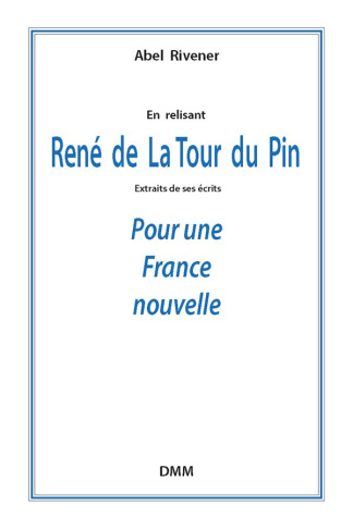 En relisant René de La Tour du Pin. Pour une France nouvelle