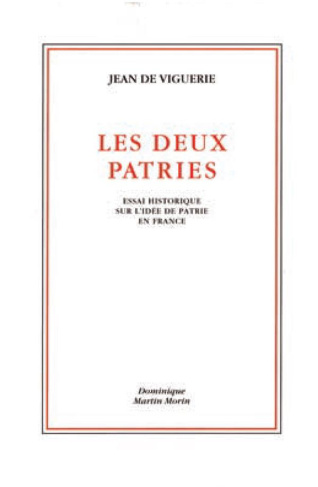 Les deux patries. Essai historique sur l'idée de patrie en France, 3e édition revue et augmentée