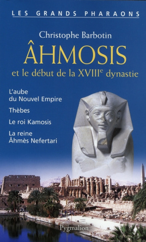 Ahmosis et le début de la XVIIIe dynastie