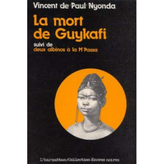La mort de Guykafi. Suivi de Deux albinos à la M'passa et Le Soûlard