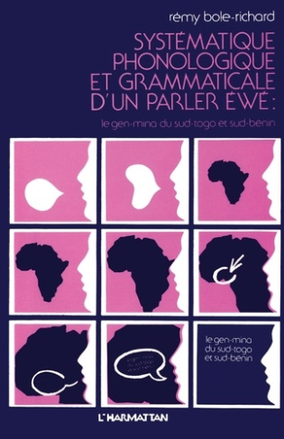 Système phonologique et grammatical d'un parler ewe. Le Gem-Mina du Sud Togo et du Sud Bénin