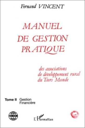 MANUEL DE GESTION PRATIQUE DES ASSOCIATIONS DE DEVELOPPEMENT RURAL DU TIERS MONDE VOLUME 1 ORGANISAT