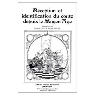 Réception et identification du conte depuis le Moyen âge. [actes du colloque de Toulouse, janvier 1