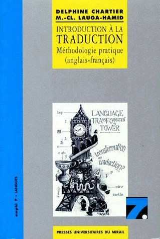 INTRODUCTION A LA TRADUCTION. Méthodologie pratique (anglais-français)