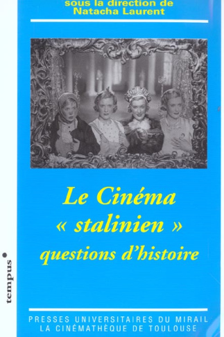 Le cinéma "stalinien". Questions d'histoire