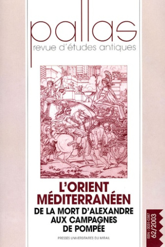 Pallas N° 62/2003 : L'Orient méditerranéen. De la mort d'Alexandre aux campagnes de Pompée