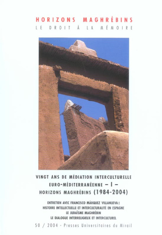 Horizons maghrébins N° 50/2004 : 20 ans de médiation interculturelle euro-méditerranéenne. Partie 1