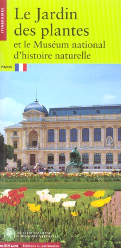 Le Jardin des plantes et le Muséum national d'histoire naturelle