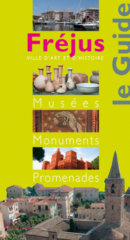 Fréjus. Musées, Monuments, Promenades